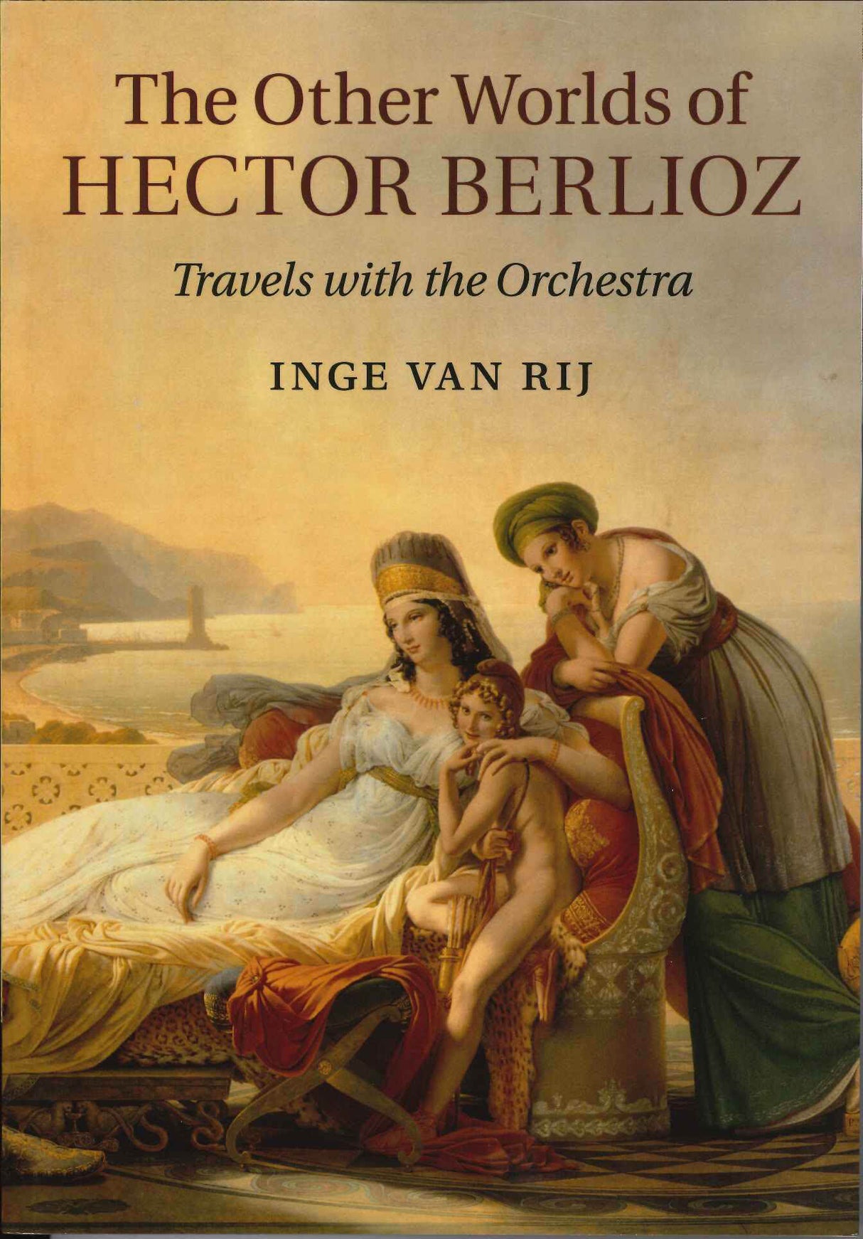 Rij, Other Worlds of Hector Berlioz (p) (Cambridge University Press)