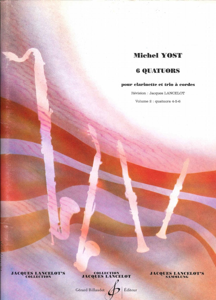 Yost, 6 Quatuors, 2: No. 4-6 (Cl,Str) (Billaudot)