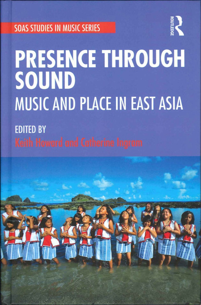 Howard, Presence Through Sound: East (Routledge)