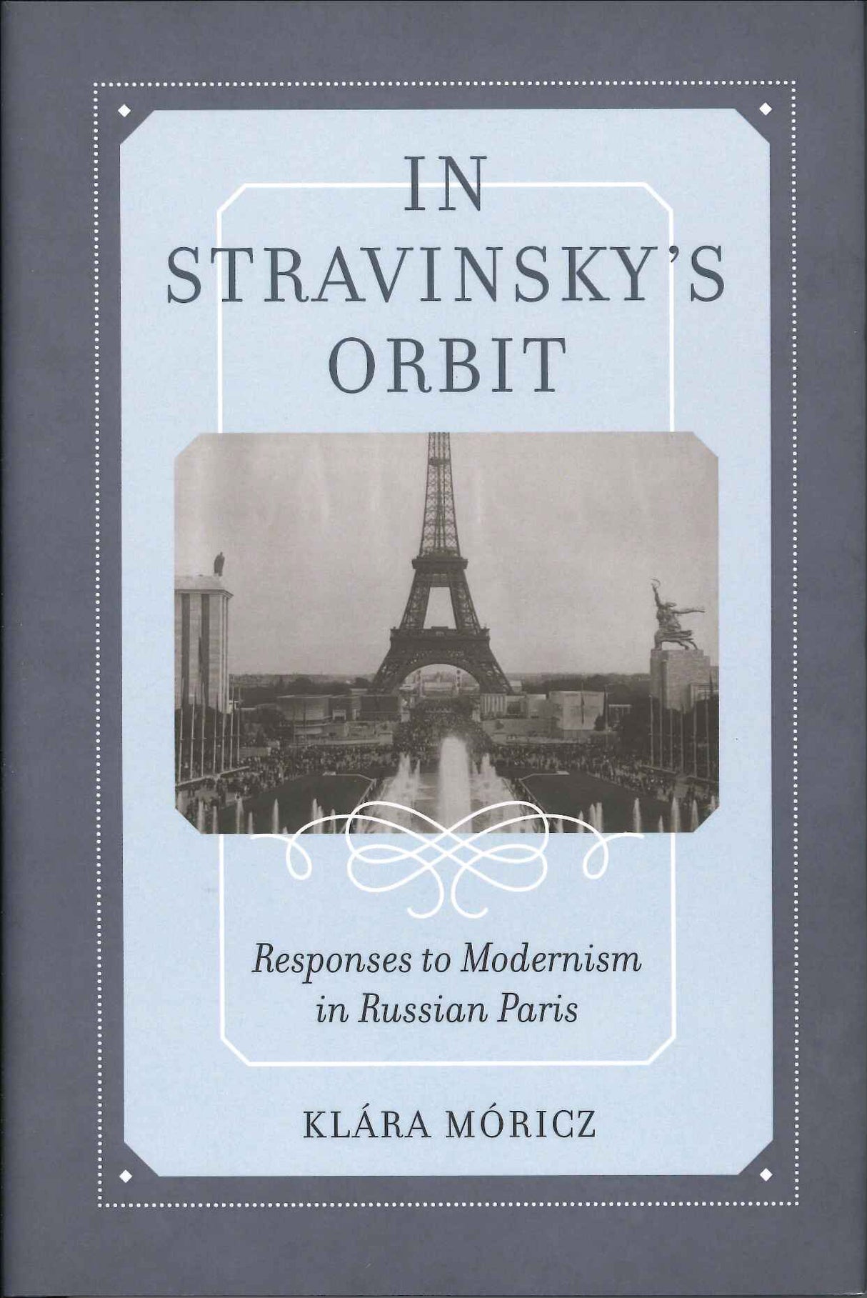 Moricz, In Stravinsky's Orbit (California Press, University of)