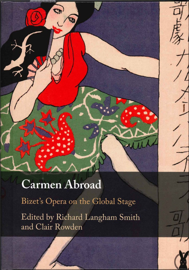 Langham Smith, Carmen Abroad: Bizet's(h (Cambridge University Press)