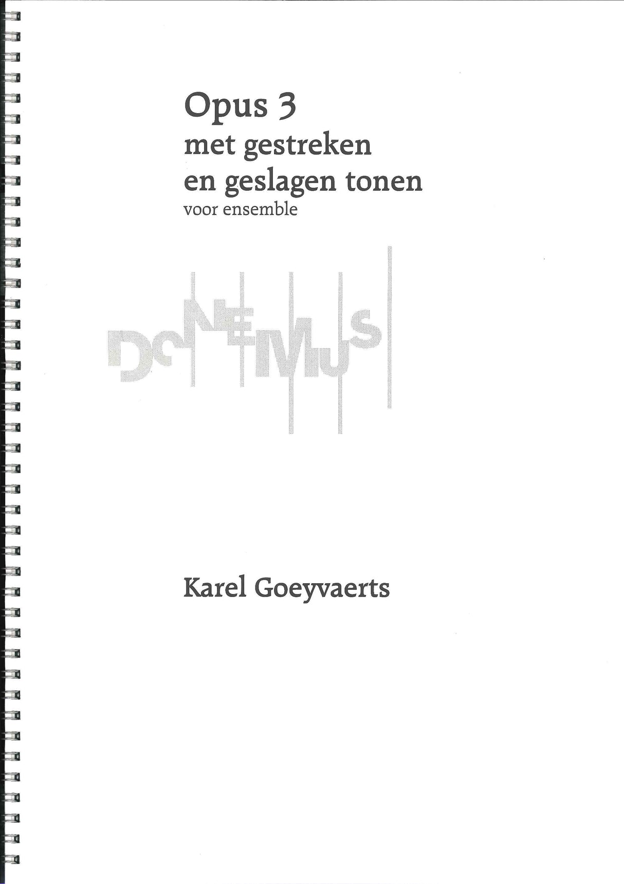 Goeyvaerts, Opus 3 met gestreken en gesl (Donemus)