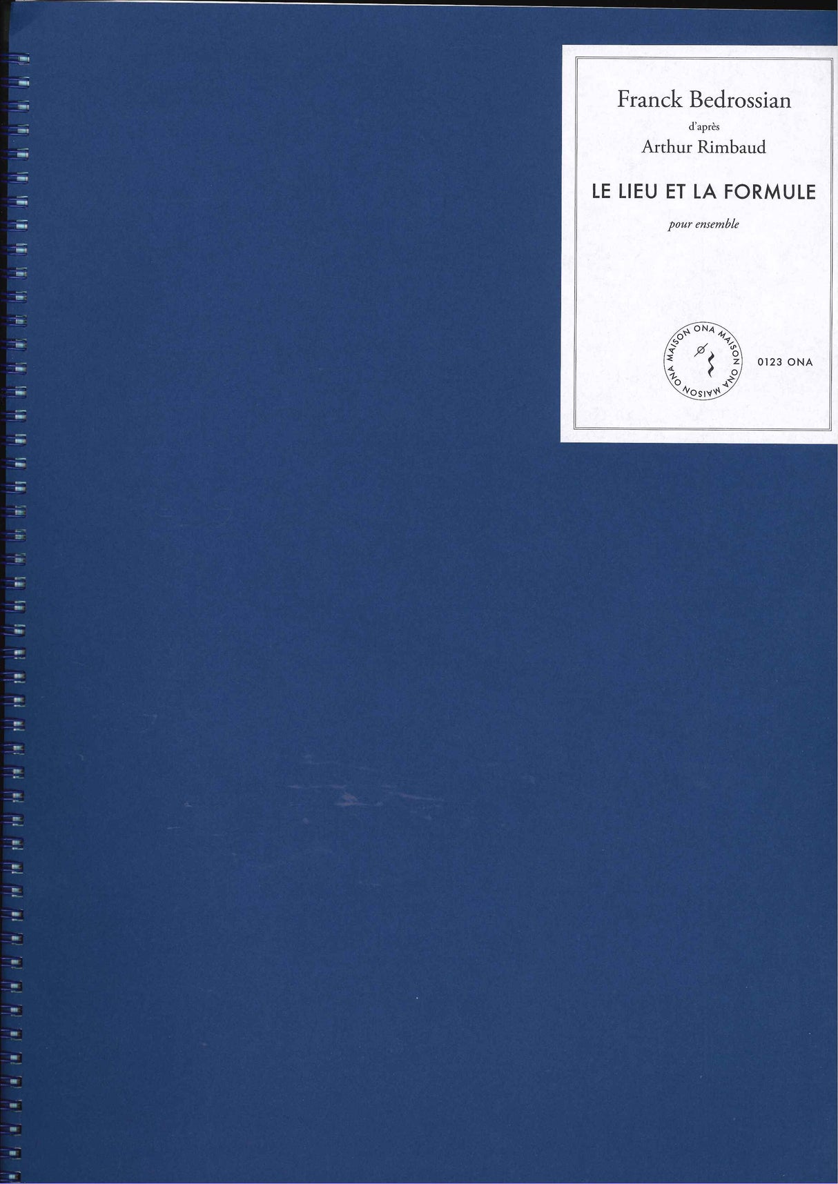 Bedrossian, Lieu et la formule (Maison ONA)