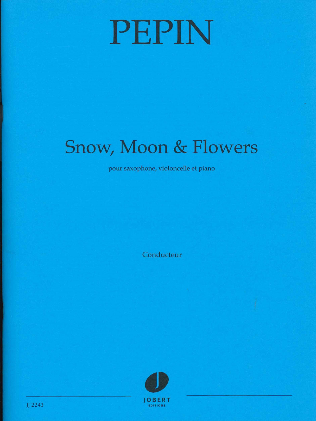 Pepin, Snow, Moon & Flowers (Sax,Vc,Pf) (Jobert)