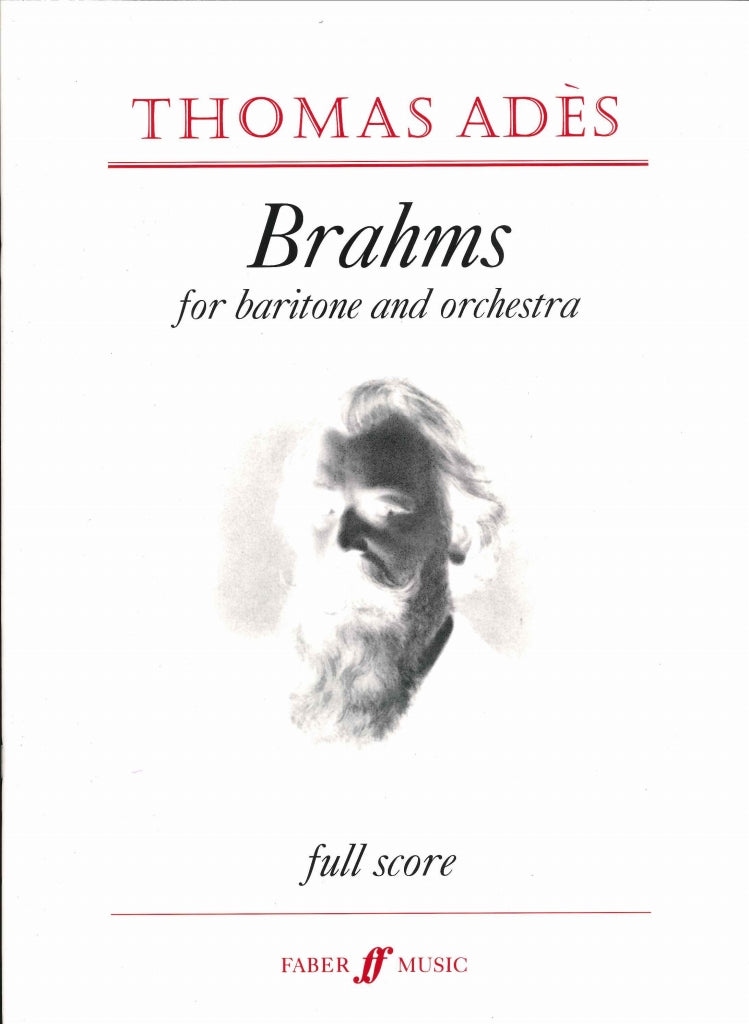 Ades, Brahms for Baritone and Orch. (Faber Music)