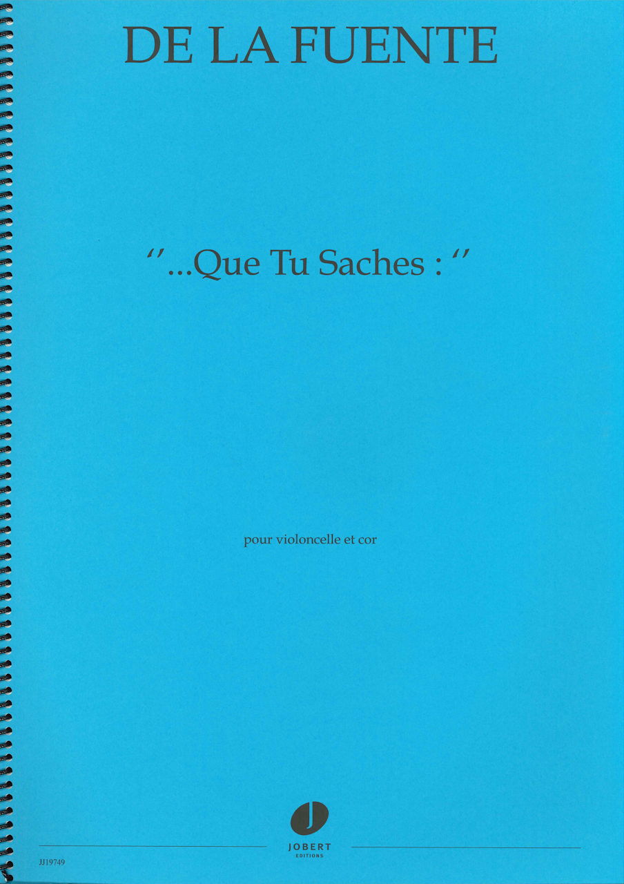 La Fuente, '...Que tu saches:' (Hn,Vc) (Jobert)