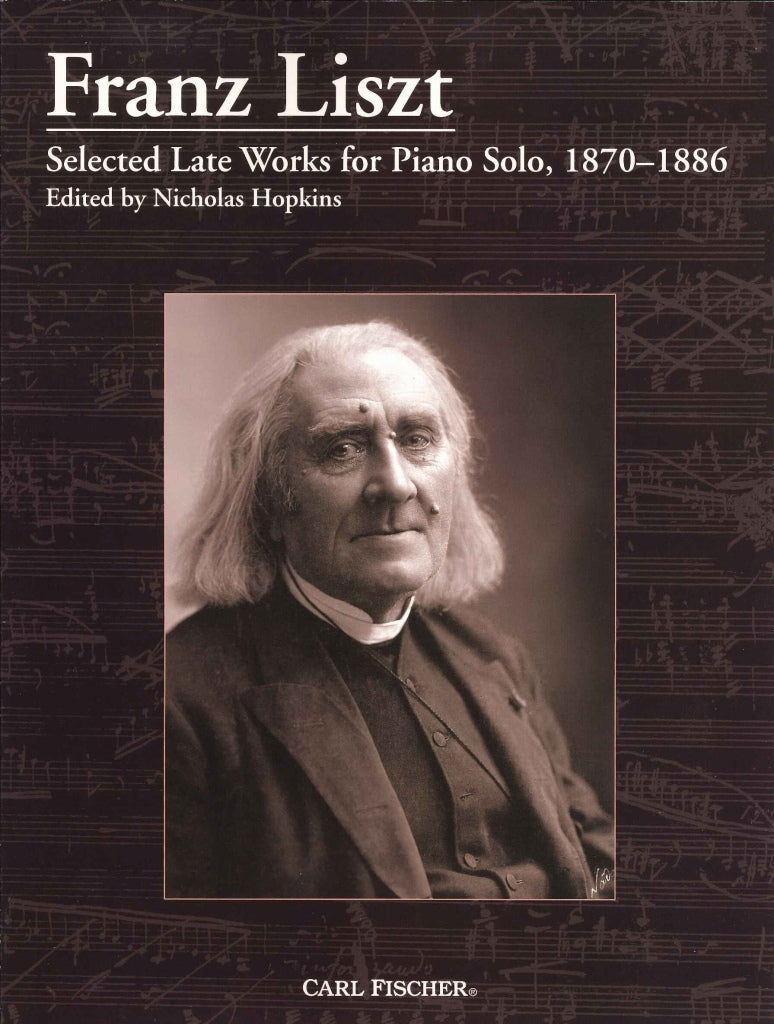Liszt, Selected Late Works for Piano (Carl Fischer)