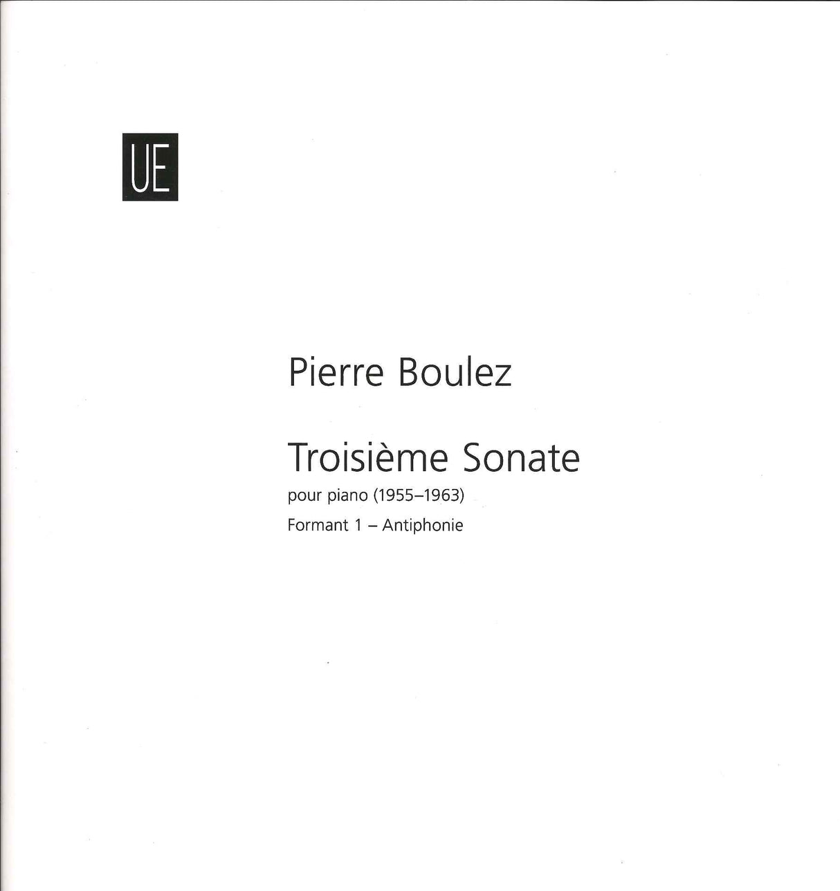 Boulez, Sonate No. 3 Formant 1 Antiphoni (Universal)