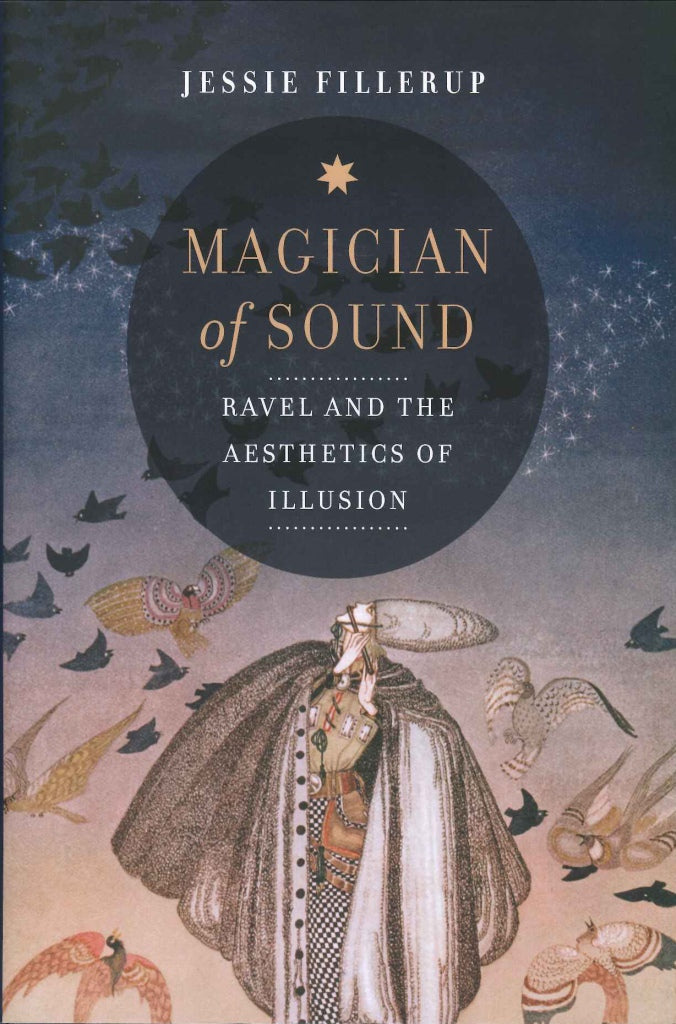 Fillerup, Magician of Sound: Ravel and (University of California Press)