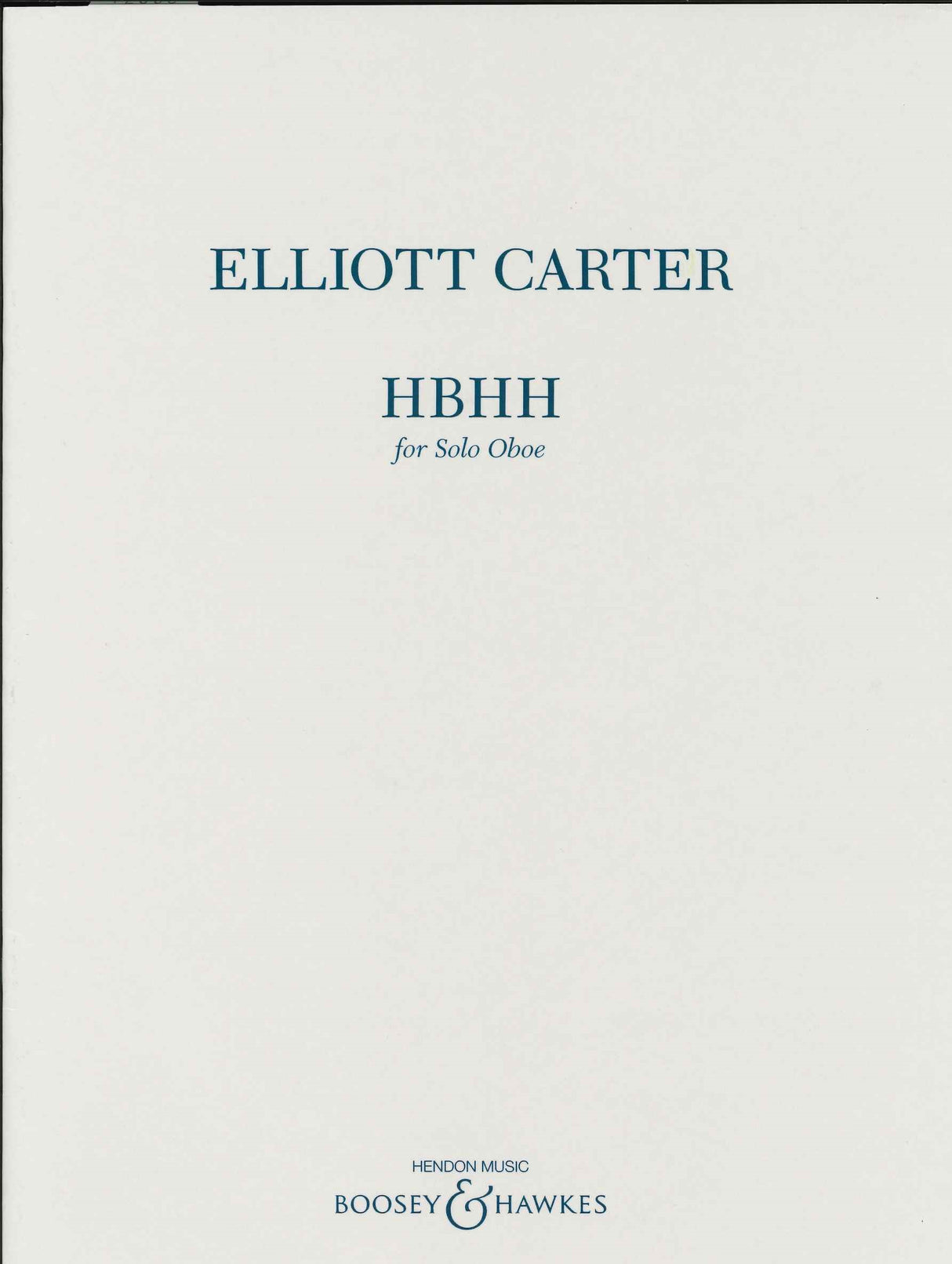 Carter, HBHH (2007), for Solo Oboe (Boosey)