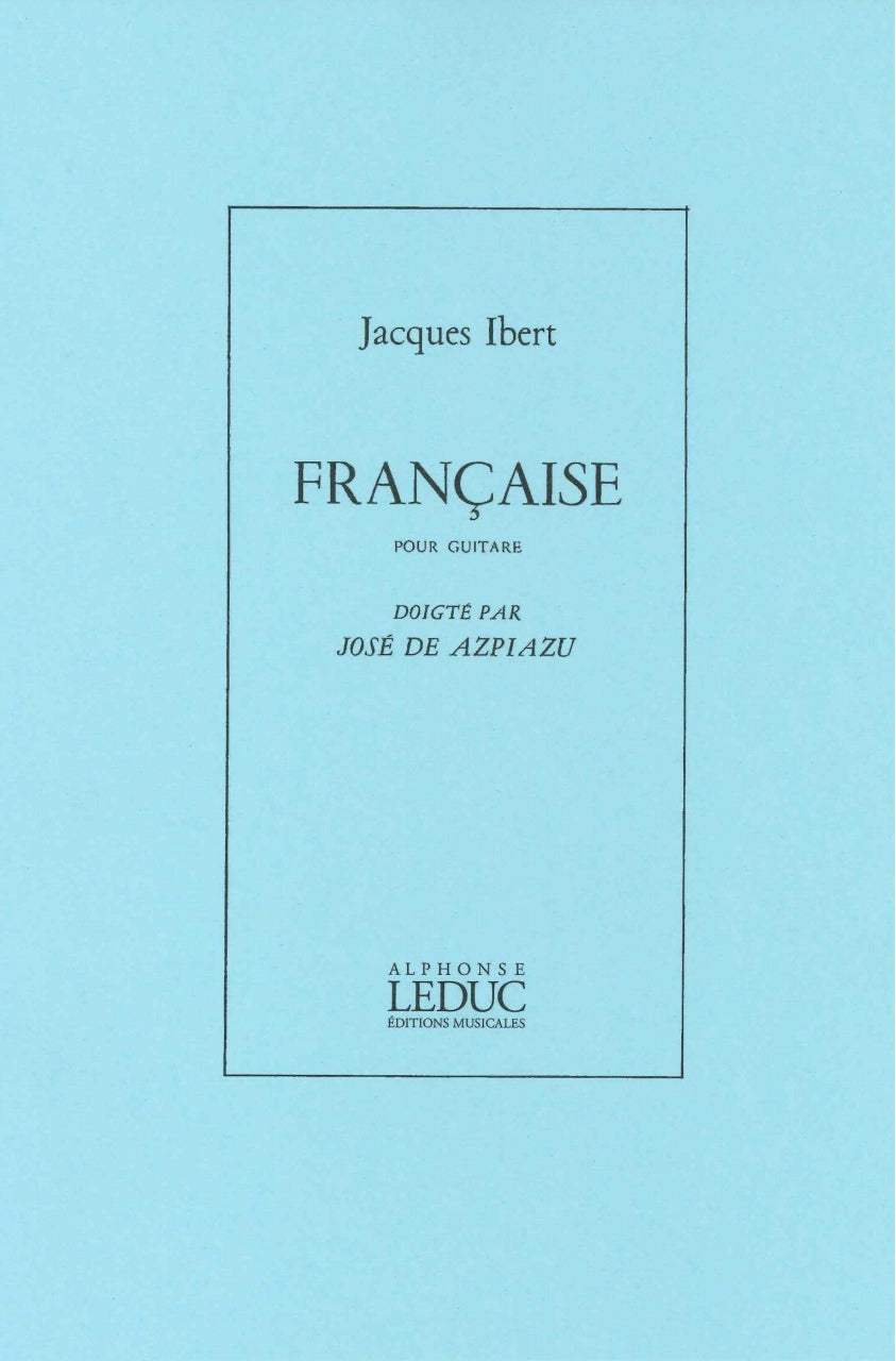 Ibert, Francaise, pour guitare (Leduc)