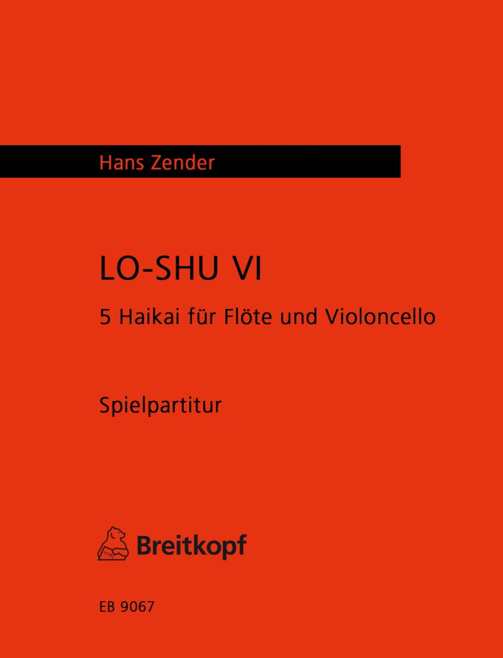 Zender, Lo-shu VI: 5 Haikai (Fl,Vc) (Breitkopf)