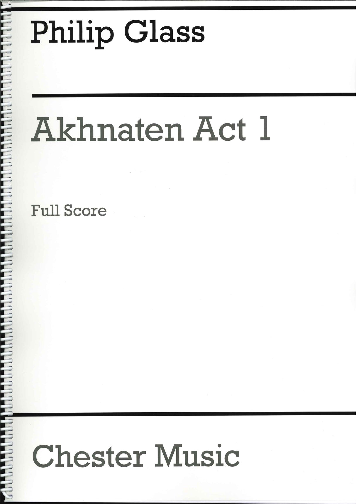 Glass, Akhnaten Act 1-3. Complete (Dunvagen/Chester)
