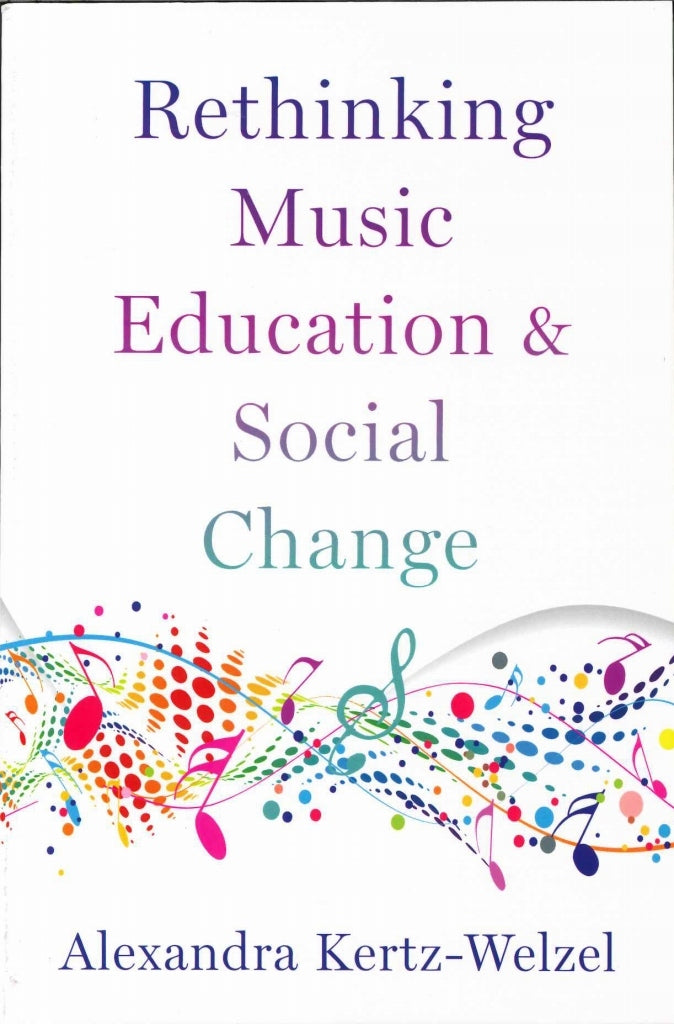 Kertz-Welzel, Rethinking Music Educati(p (Oxford University Press)