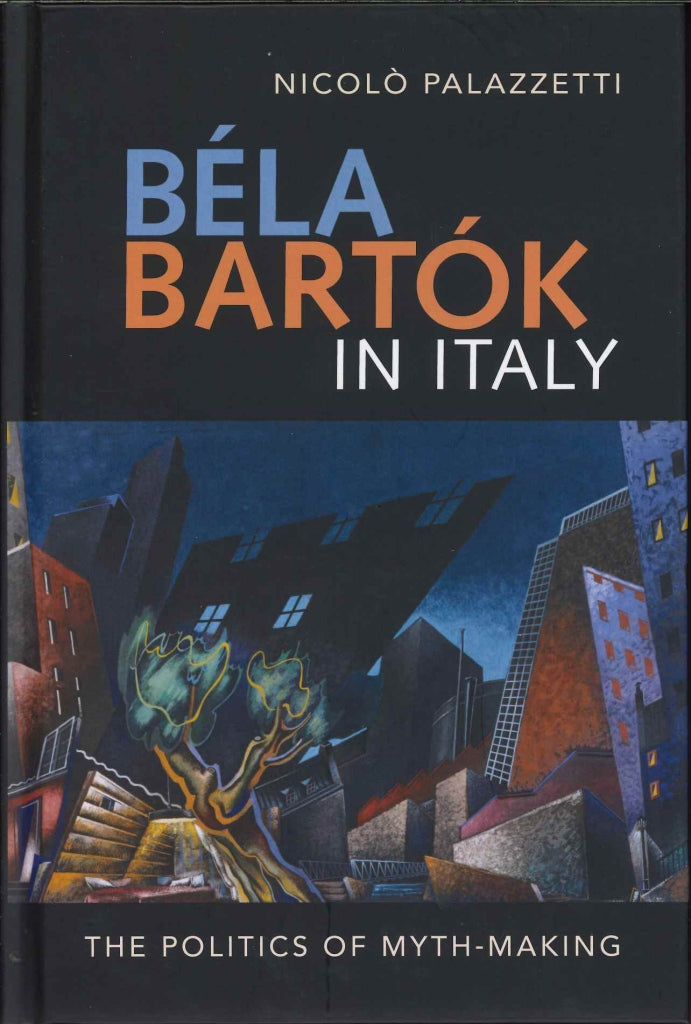 Palazzetti, Bela Bartok in Italy (hard) (Boydell & Brewer)