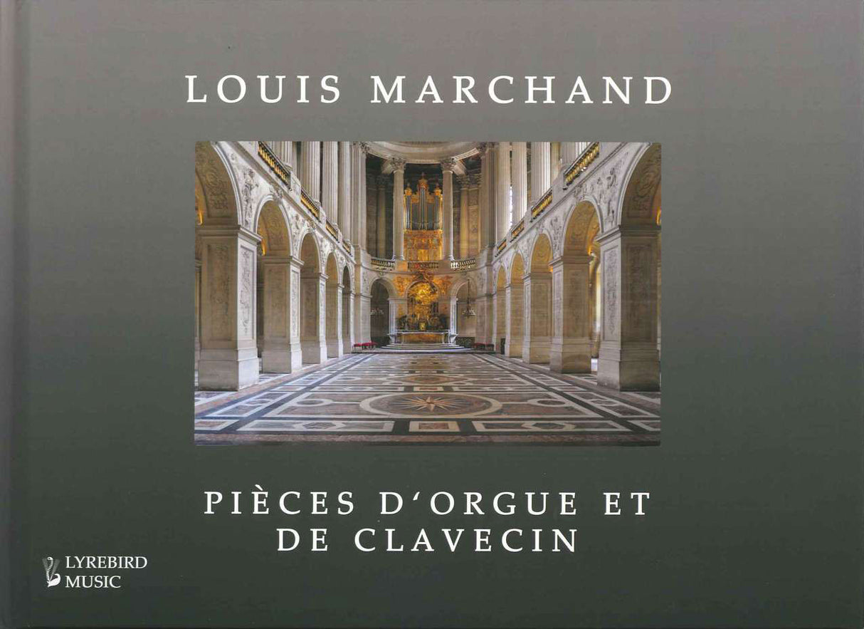 Marchand, Pieces d'orgue et de clavecin (Lyrebird Music)