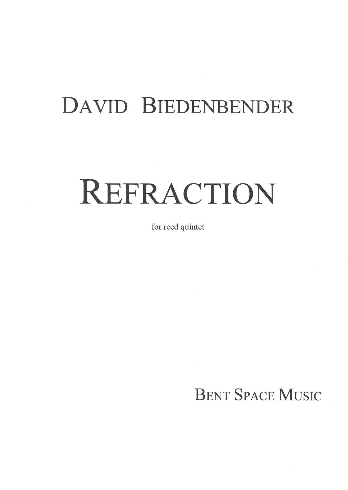 Biedenbender, Refraction (Quintet) (Bent Space Music)