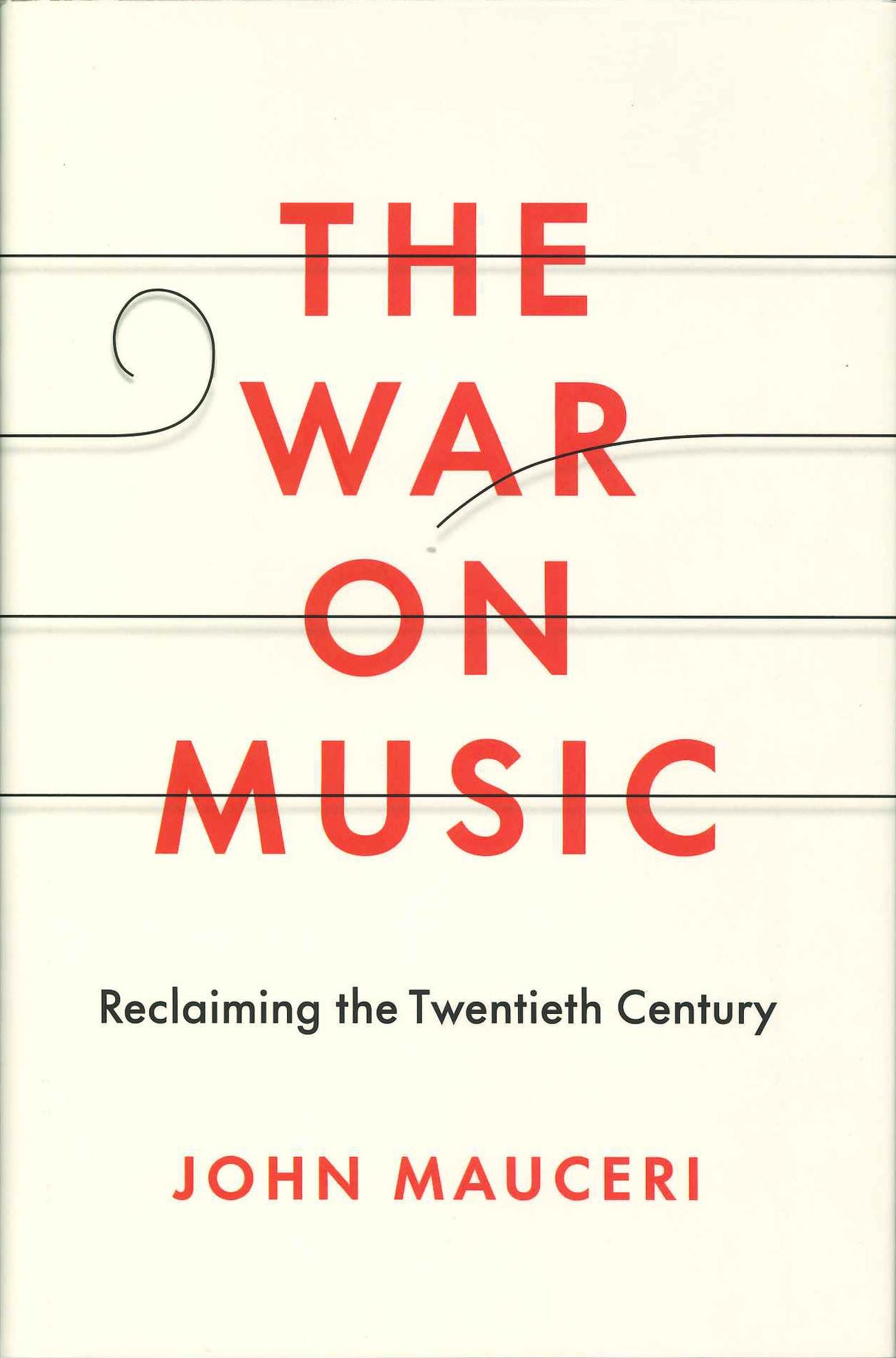 Mauceri, War on Music: Reclaiming the 20 (Yale University Press)