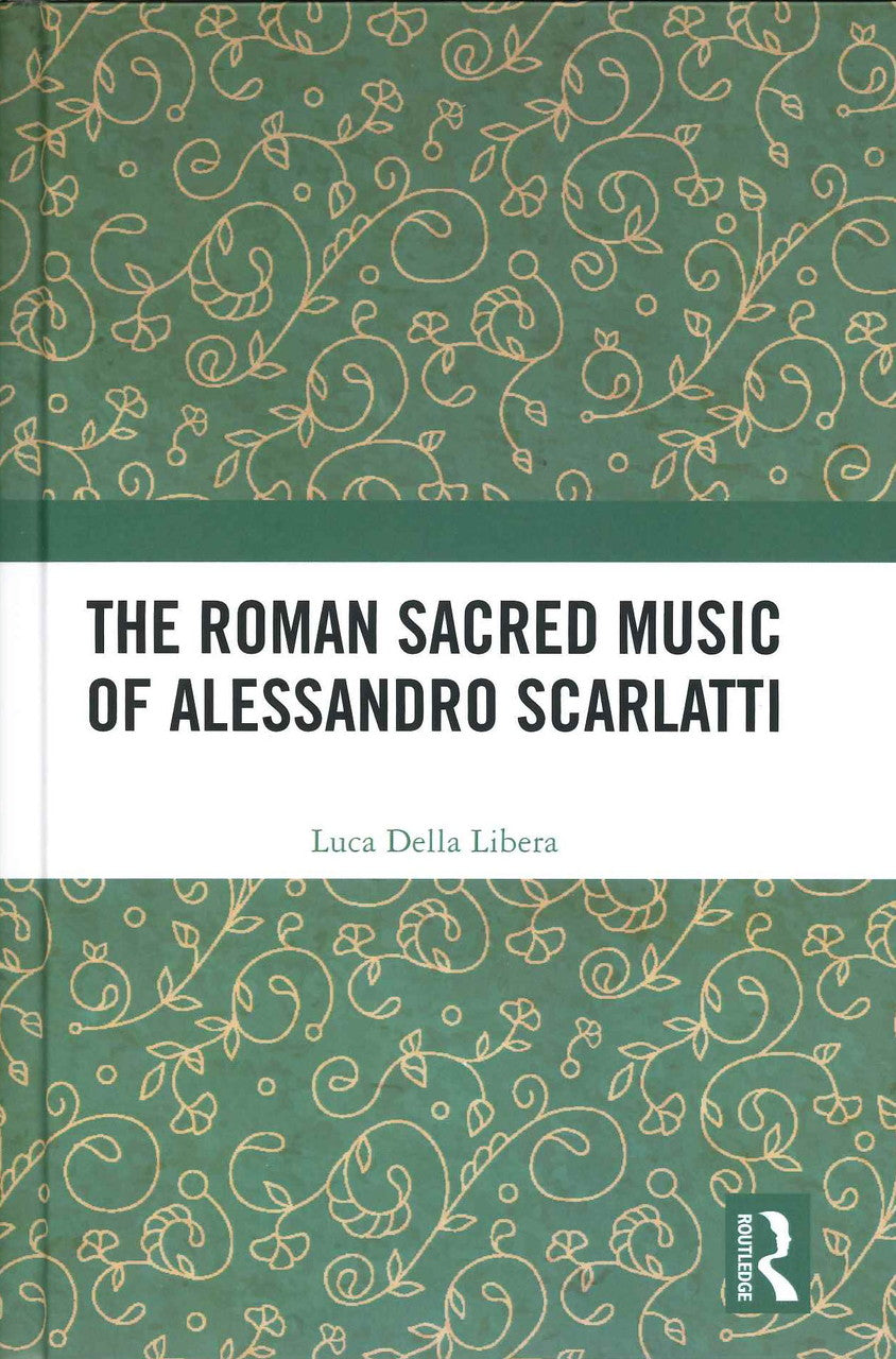 Libera, Roman Sacred Music of Scarlatti (Routledge)