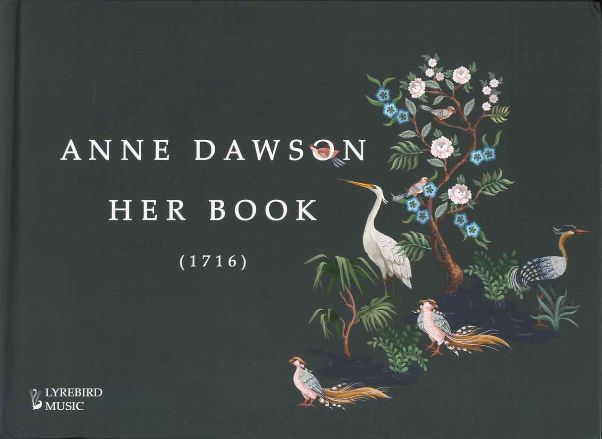 Anne Dawson, Her Book (1716) (Lyrebird Music)