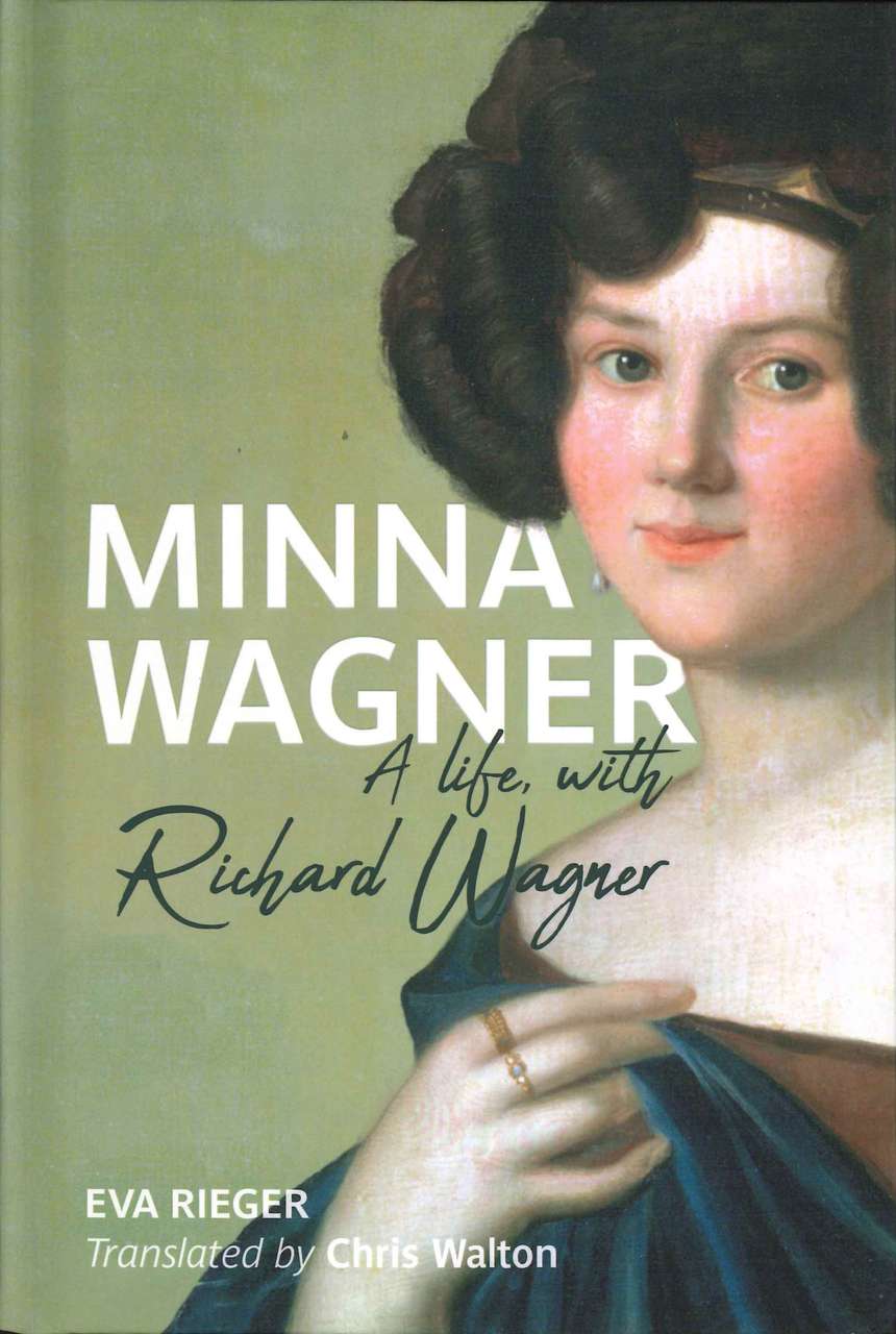 Rieger, Minna Wagner: Life, with R.Wagne (Rochester Press, University of)