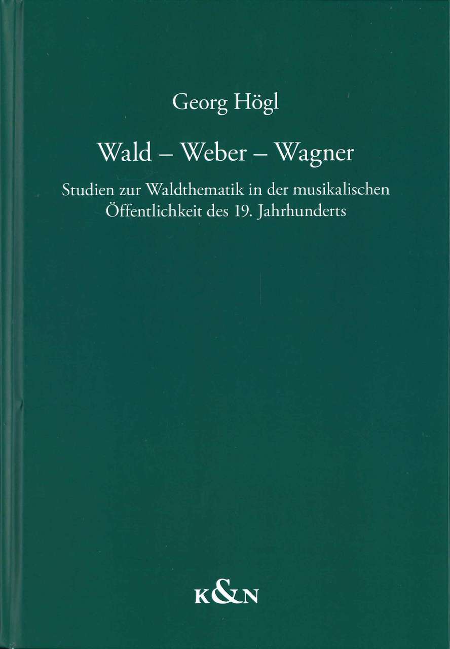 Hogl, Wald - Weber - Wagner (Konigshausen & Neumann)