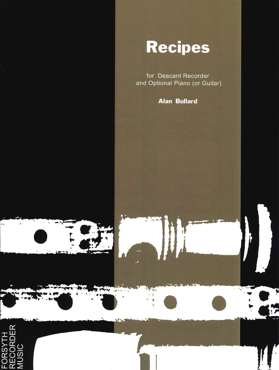 Bullard, Recipes, for Descant Recorder (Forsyth)