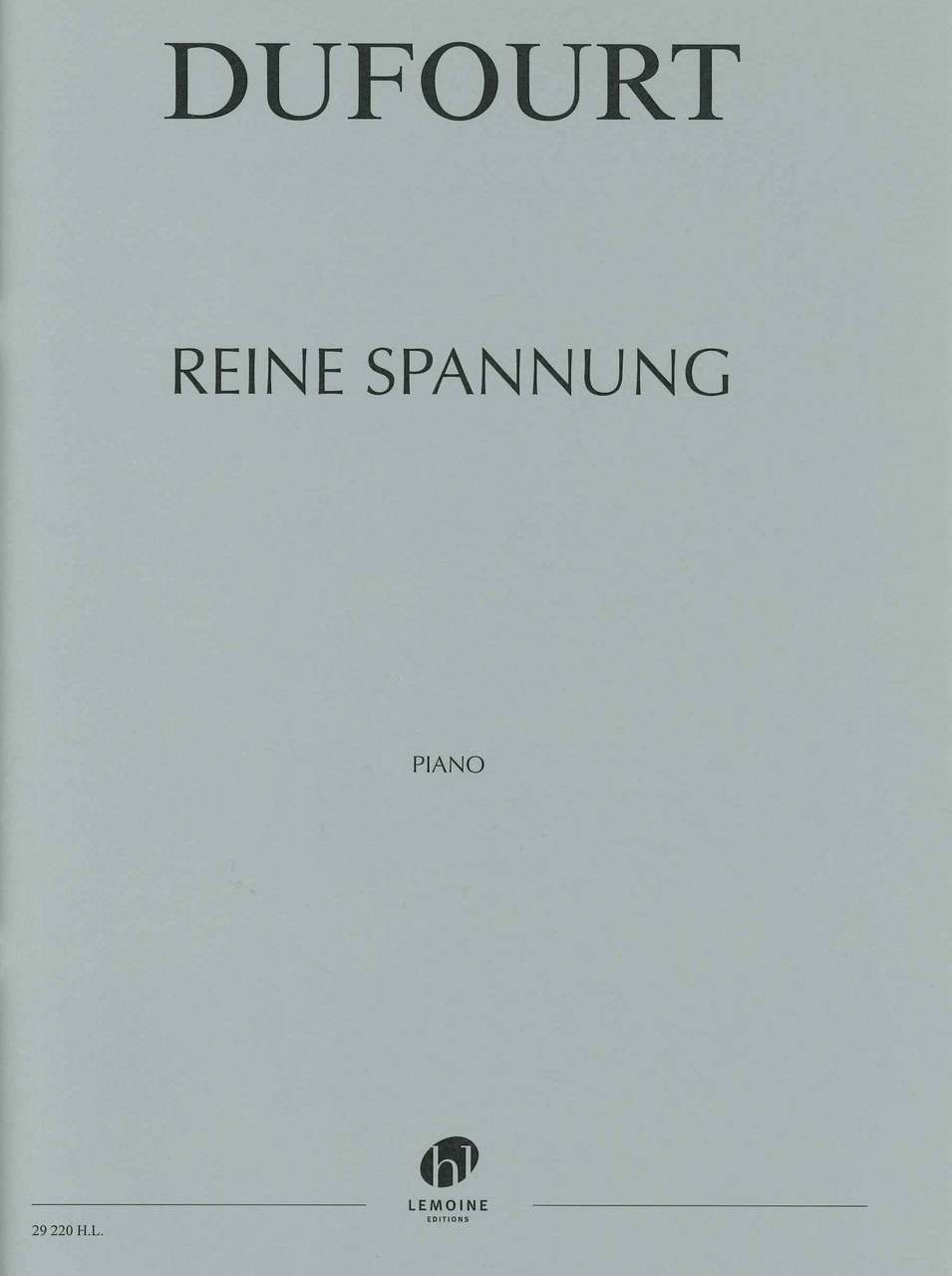 Dufourt, Reine Spannung, pour piano (Lemoine)