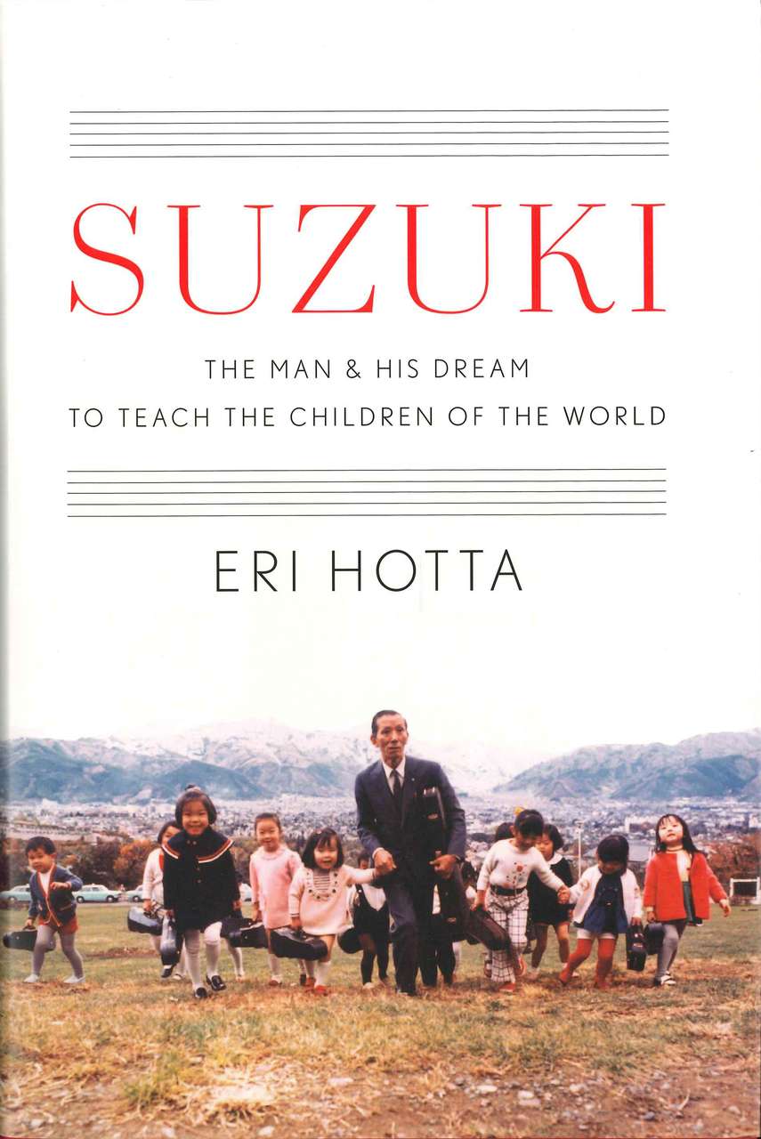 Hotta, Suzuki, the Man and His Dream (Harvard University Press)