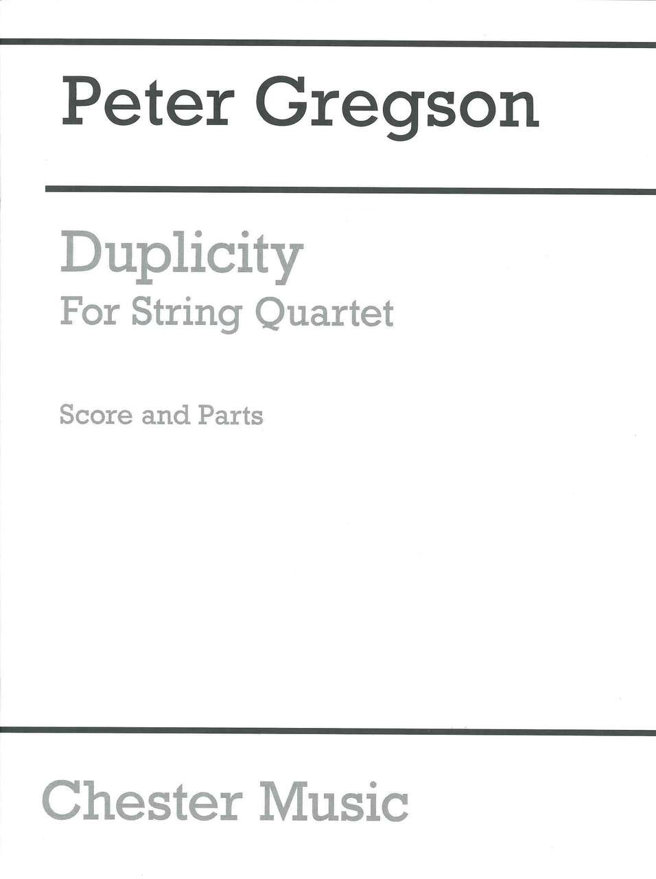 Gregson,P., Duplicity for String Quartet (Chester)