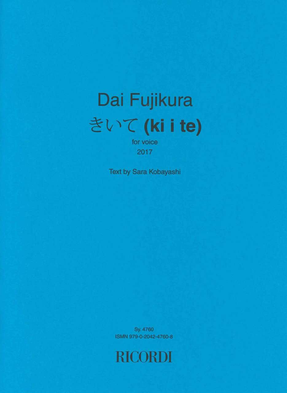 Fujikura, Kiite, for Voice, 2017 (Ricordi)