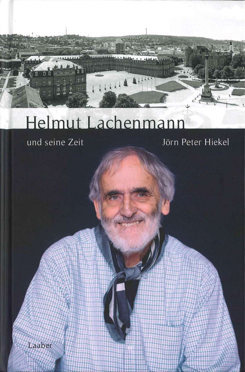 Hiekel, Helmut Lachenmann und seine zeit (Laaber-Verlag)