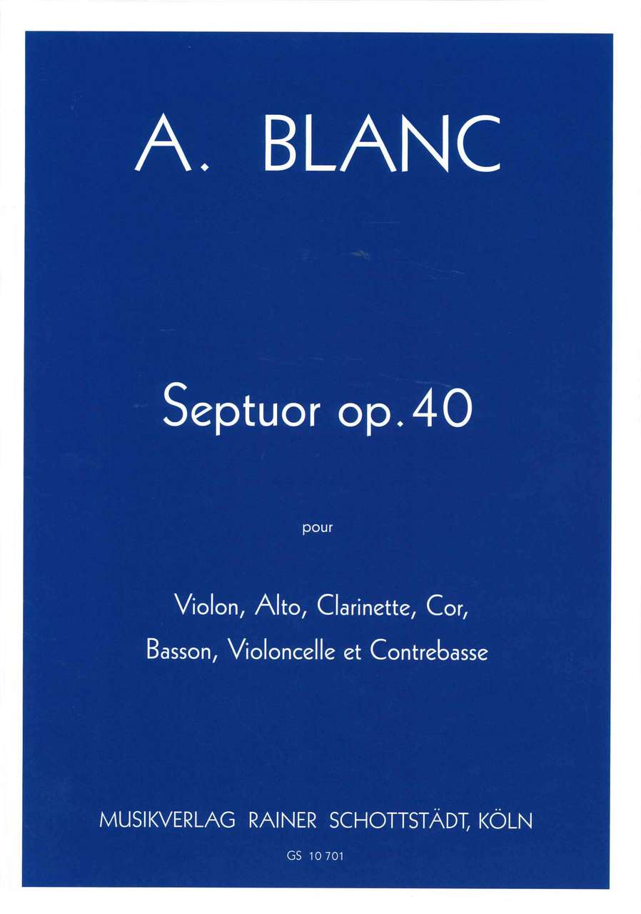 Blanc, Septet op. 40 (Cn,Bn,Hn,Str) (Rainer Schottstadt)