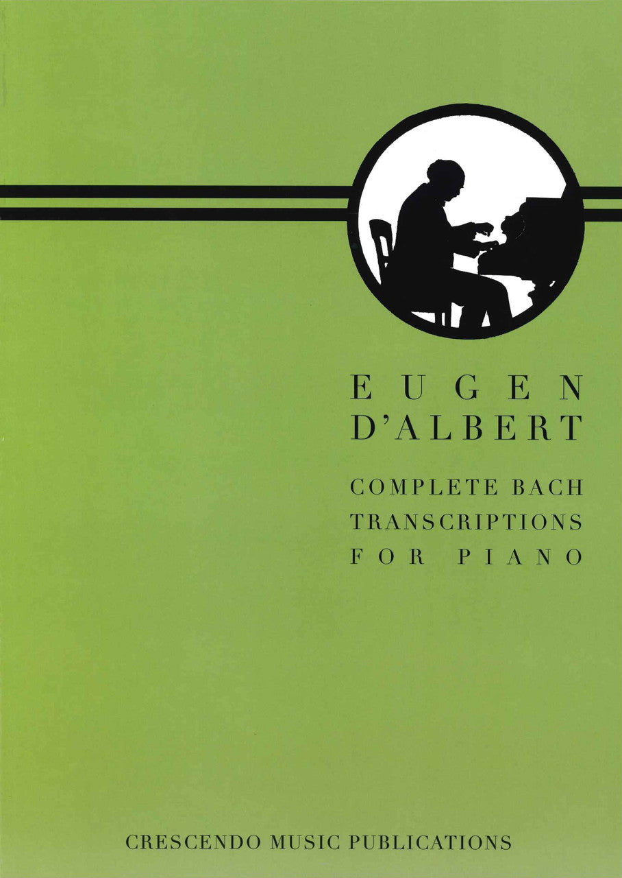 Bach/d'Albert, Complete Bach Transcripti (Crescendo Music Publications)