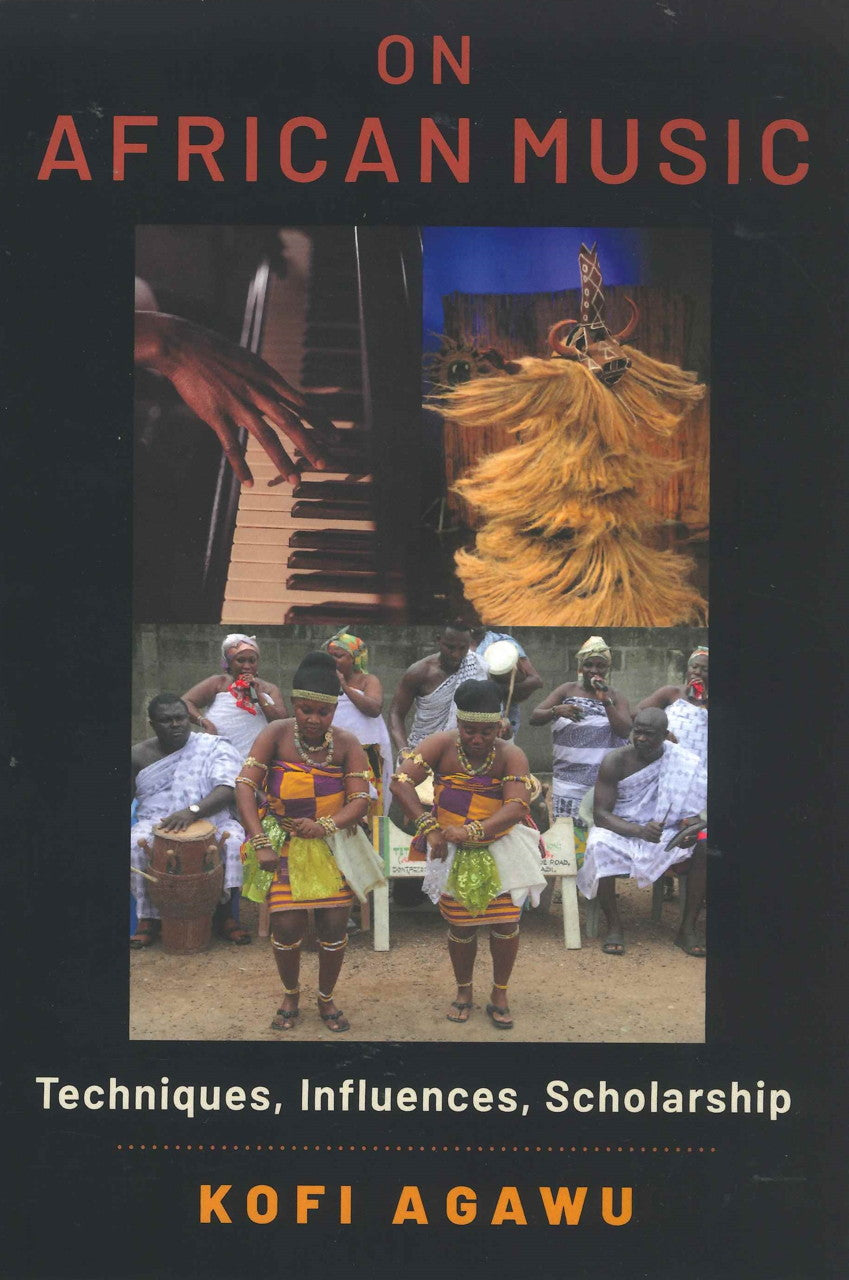 Agawu, On African Music: Techniques(p) (Oxford University Press)
