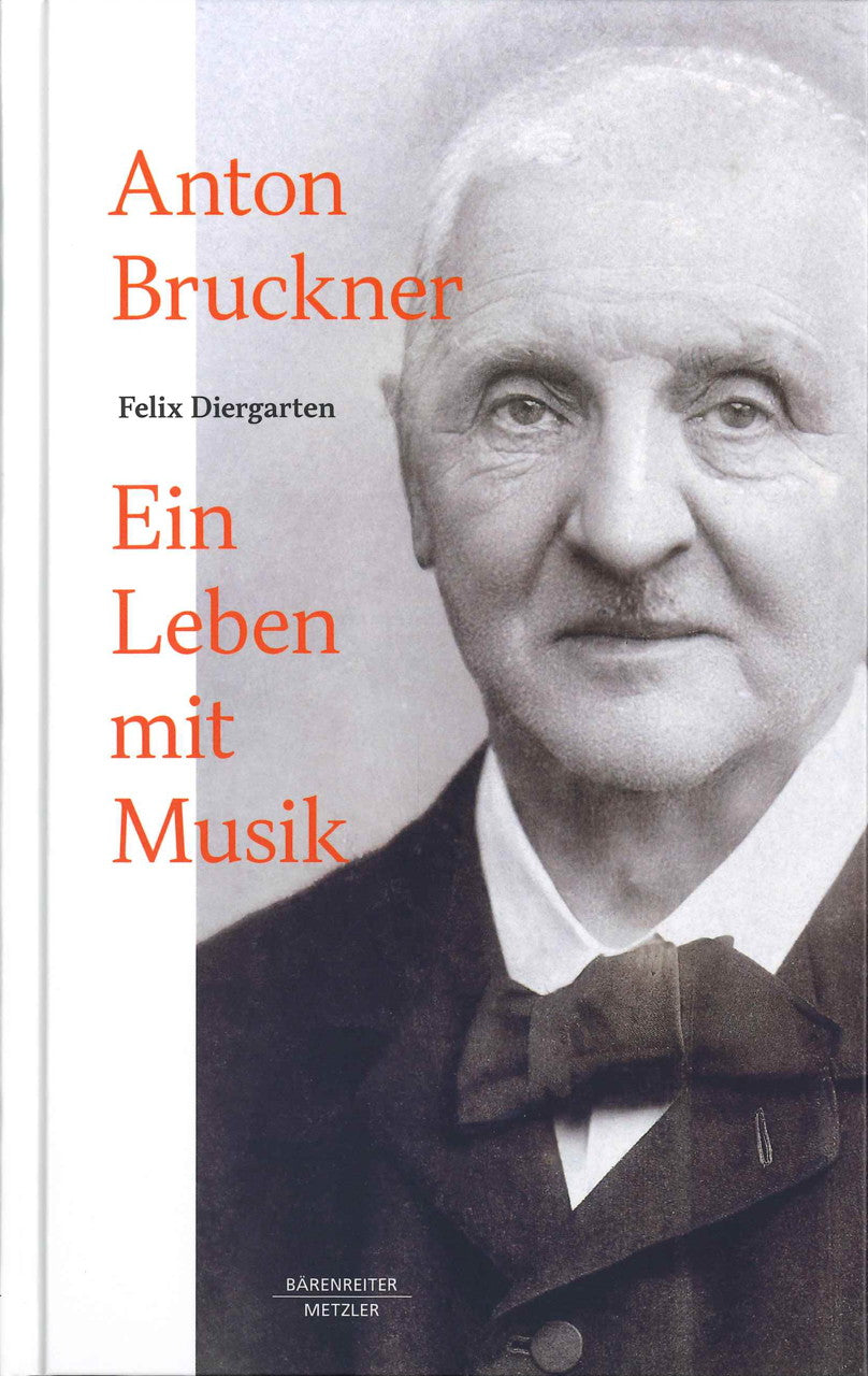 Anton Bruckner: Ein Leben mit Musik (Barenreiter/Metzler)
