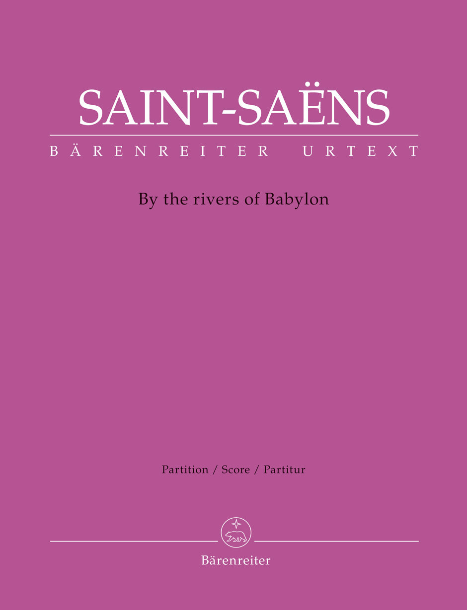 Saint-Saens, By the Rivers of Babilon (Barenreiter)