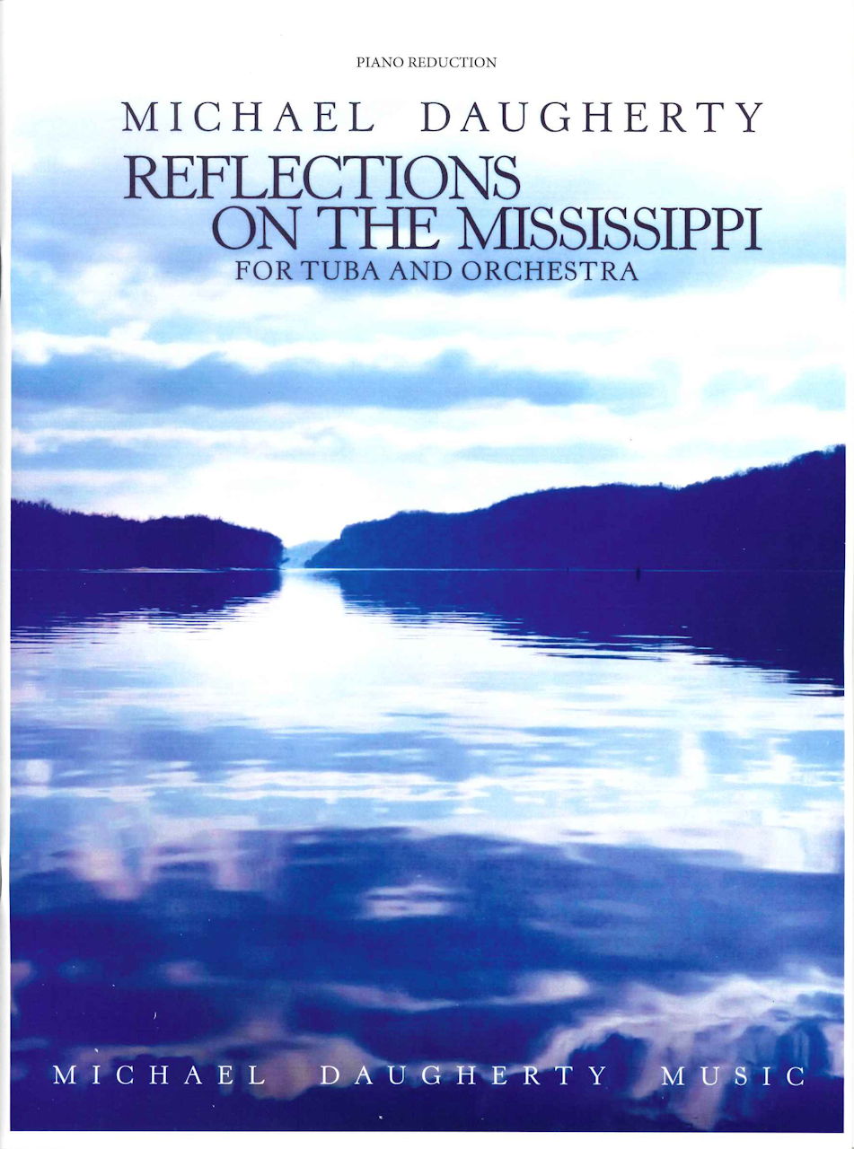 Daugherty, Reflections on the Mississipp (Michael Daugherty Music/Bill Holab Music)