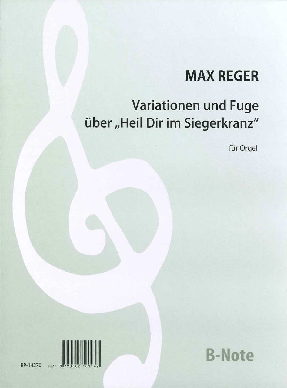 Reger, Variationen und Fuge "Heil unsere (B-Note)