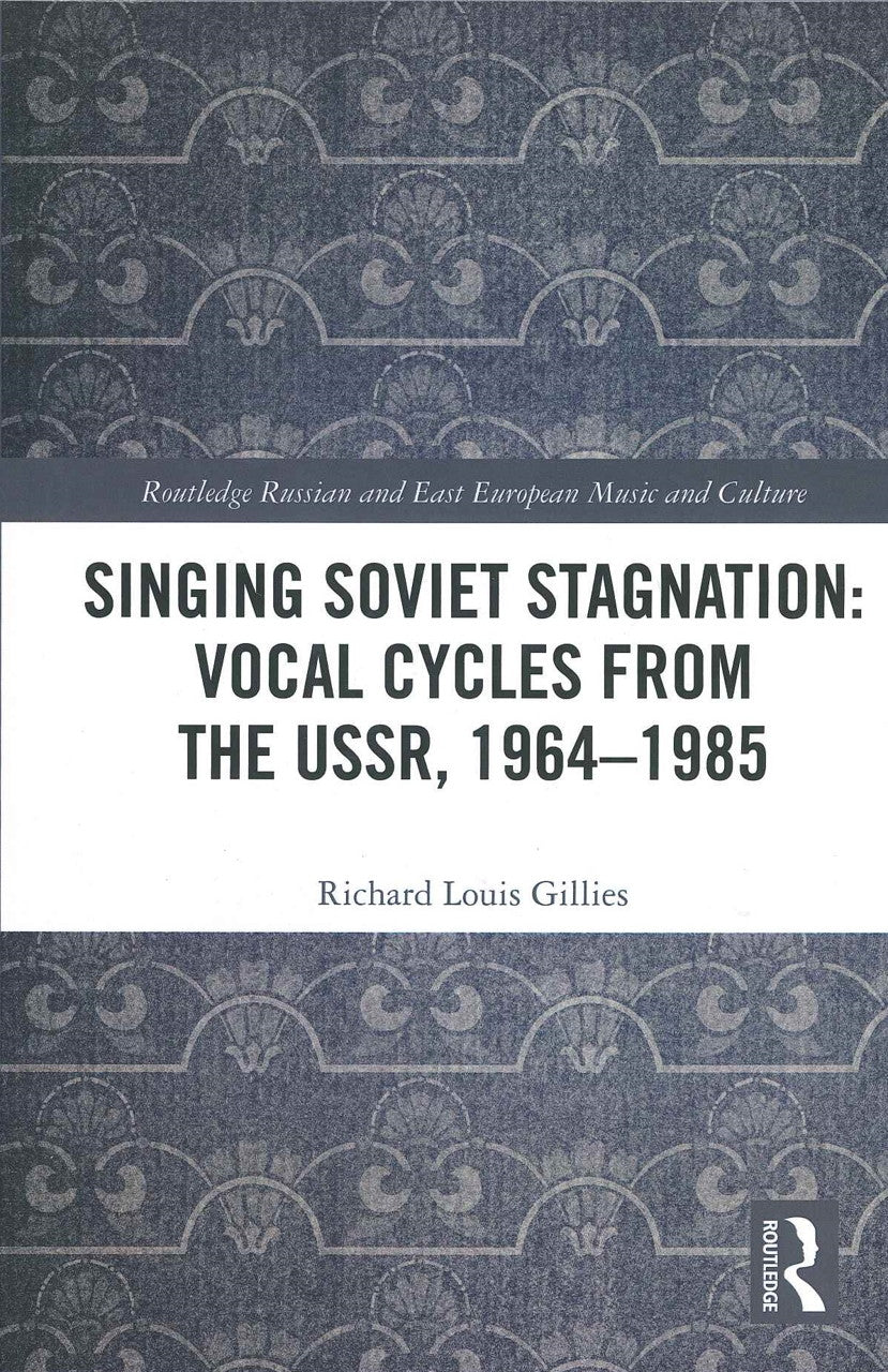 Gillies, Singing Soviet Stagnation: Voca (Routledge)