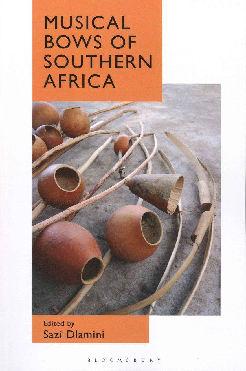 Dlamini, Musical Bows of Souther Africa (Bloomsbury Academic)