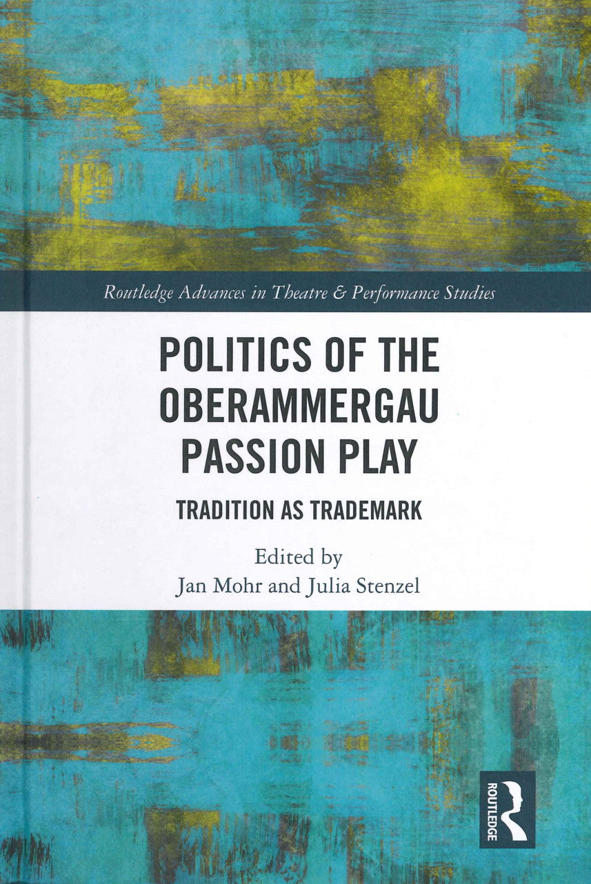 Mohr, Politics of the Oberammergau Passi (Routledge)