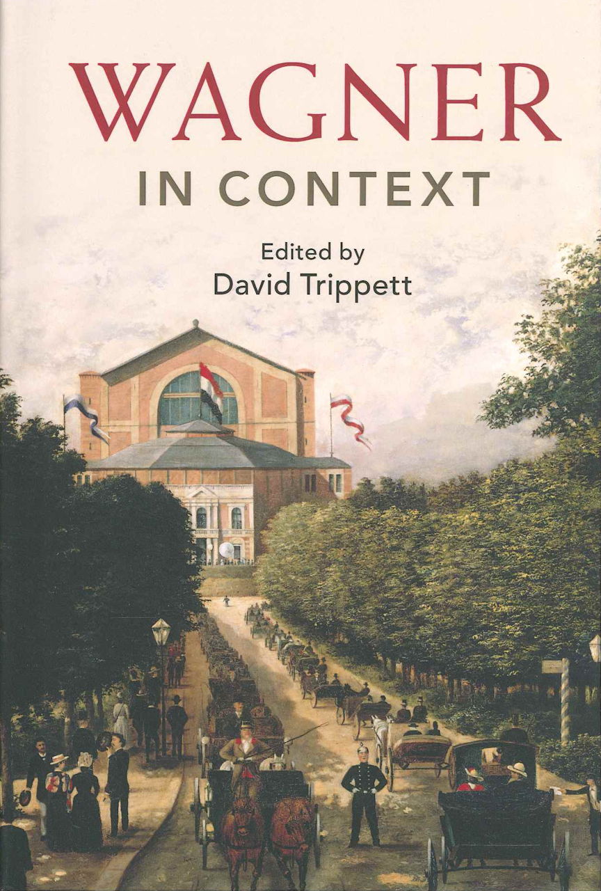 Trippett,D., Wagner in Context (Cambridge University Press)