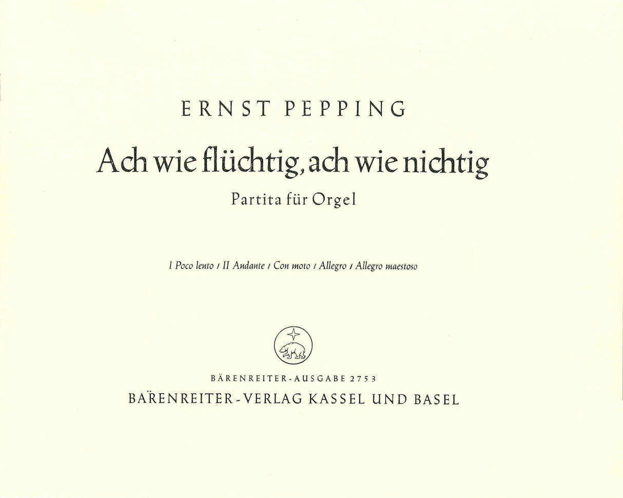 Pepping, Ach wie Fluchtig, Ach wie Nicht (Barenreiter)
