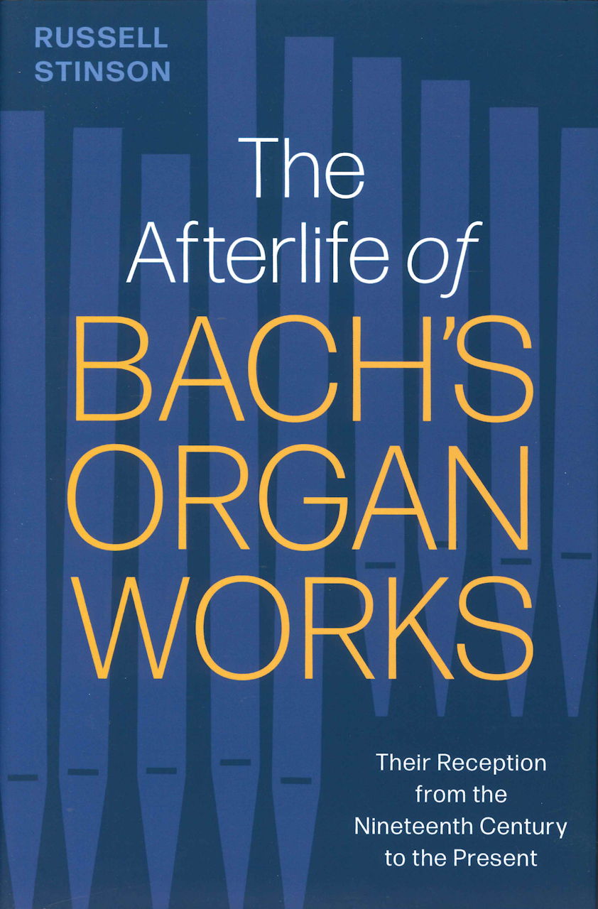 Stinson, Afterlife of Bach's Organ Works (Oxford University Press)