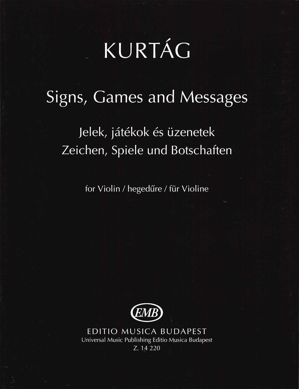 Kurtag, Signs, Games and Messages for Vn (Editio Musica Budapest)