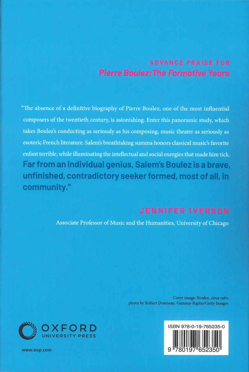 Salem, Pierre Boulez: The Formative Year (Oxford University Press)