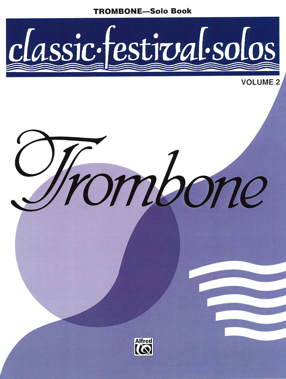 Classic Festival Solos 2: Trombone part (Alfred Music)