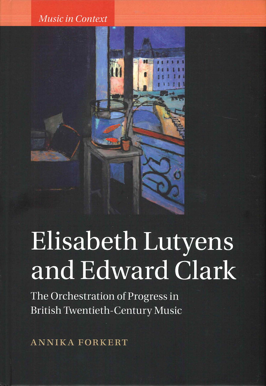 Forkert, Elisabeth Lutyens & E. Clark (Cambridge University Press)