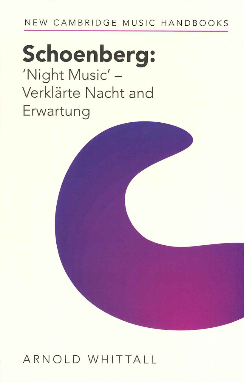 Whittall, Schoenberg: 'Night Music' (p) (Cambridge University Press)